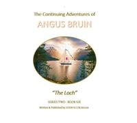 The Continuing Adventures of ANGUS BRUIN: The Loch: 6