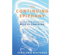 The Continuing Epiphany: Discover Your Guiding Light with EI Coaching
