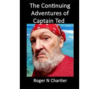 The Continuining Adventures of Captain Ted