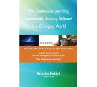 The Continuous Learning Framework: Staying Relevant in a Changing World