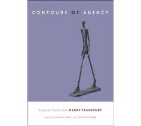The Contours of Agency: Essays on Themes from Harry Frankfurt (A Bradford Book)