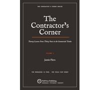 The Contractor's Corner: Twenty Lessons from Thirty Years in the Commercial Trades (The Contractor's Corner Series)