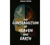 The Contradiction of Heaven and Earth: The Dichotomy of Life