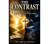 The Contrast: The Difference Between the Kingdom of God and the Kingdom of Darkness