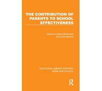 The Contribution of Parents to School Effectiveness (Routledge Library Editions: Home and School)