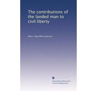 The contributions of the landed man to civil liberty (1905)