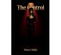 The Control: A Femdom Novel of Dominance, Surrender, and the Space Between
