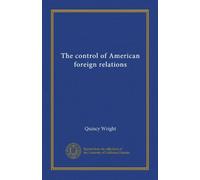 The control of American foreign relations