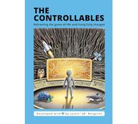 The Controllable's: Reframing the game of life and living fully charged