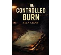 The Controlled Burn