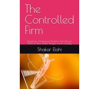 The Controlled Firm: Designing a Professional Practice That Delivers Work on Time, Within Budget, and to Quality (Practitioners Series)
