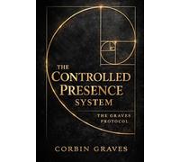 The Controlled Presence System: The Graves Protocol