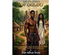 The Convenant of Ogudu: His parents begged the gods for his life. Now the gods have come to collect what they were promised.