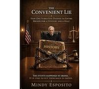 THE CONVENIENT LIE: HOW ONE NARRATIVE DAMNED AN ENTIRE REGION FOR A CENTURY AND A HALF