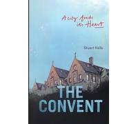 The Convent: A City Finds Its Heart