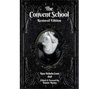 The Convent School, Restored Edition: Or, Early Experiences of a Young Flagellant