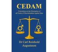 The Convention on the Elimination of all forms of Discrimination Against Men (CEDAM)
