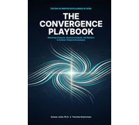 The Convergence Playbook: Mastering Causal AI, Quantum Compute, and Robotics to Achieve Temporal Sovereignty