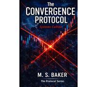 The Convergence Protocol: Systems Collide (The Protocol Series)