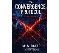 The Convergence Protocol: Systems Collide (The Protocol Series)