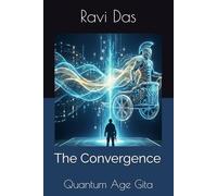 The Convergence: Quantum Age Gita