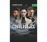 THE CONVERGENCE: The Entity Has a Plan. The Governments Have a Secret. And They Are All Leading to the Same Place. (A Novel) (The Greenland Deception Series Book 6)