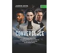THE CONVERGENCE: The Entity Has a Plan. The Governments Have a Secret. And They Are All Leading to the Same Place. (A Novel) (The Greenland Deception Series Book 6)