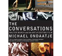 The Conversations: Walter Murch and the Art of Editing Film