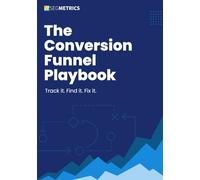 The Conversion Funnel Playbook: Track it. Find it. Fix it.