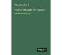 The Convict Ship; In Three Volumes: Volume 2 - in large print