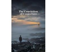 The Conviction of Conjecture