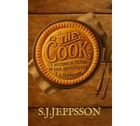 The Cook ~ A historical fiction of love, identity & fate: Part One: Sea Brine & Smoke