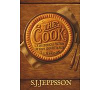 The Cook ~ A historical fiction of love, identity & fate: Part One: Sea Brine & Smoke