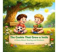 The Cookie That Grew a Smile: A Story About Sharing and Kindness