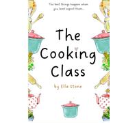 The Cooking Class: Book 1 of the short story series: 4 (Short Stories by pen names: J.S. Davidson, Ella Stone and Cherie Williams)
