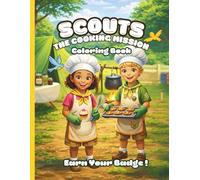The Cooking Mission Coloring Book: Learn to Bake Cookies, Kitchen Safety & Fun Activities for Kids (The Scouts)