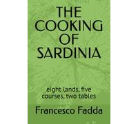 THE COOKING OF SARDINIA: eight lands, five courses, two tables