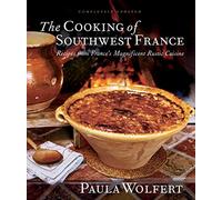 The Cooking Of Southwest France: Recipes from France's Magnificient Rustic Cuisine