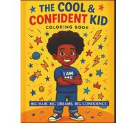 The Cool & Confident Kid Coloring Book: Everyday Adventures to Build Confidence, Character, and Joy
