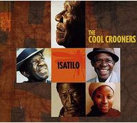 The Cool Crooners - Isatilo [Digipack]