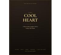 The Cool Heart: A Western Man's Complete Guide to Loving a Thai Woman - Culture, Family, Money, Sin Sod & Marriage