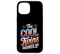 The Cool Twins Just Showed Up Funny Design Carcasa para iPhone 15