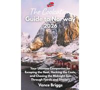 The Coolcation Guide to Norway 2026: Your Ultimate Companion for Escaping the Heat, Hacking the Costs, and Chasing the Midnight Sun Through Fjords and Glaciers