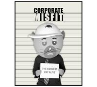 The Coolest Cat Alive: Corporate Misfit Notebook