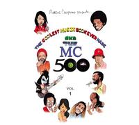 The Coolest Music Book Ever Made aka The MC 500 Vol. 1: Celebrating 40 Years of Sounds, Life, and Culture Through an All-Star Team of Songs
