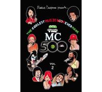 The Coolest Music Book Ever Made aka The MC 500 Vol. 2: Celebrating 40 Years of Sounds, Life, and Culture Through an All-Star Team of Songs