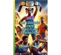 The Coolidge Street Kids: The Coolidge Street Wrestling Federation