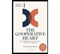 The Cooperative Heart - Game theory for modern relationships (GAME THEORY APPLIED TO EVERYDAY LIFE)