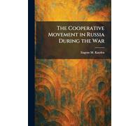 The Cooperative Movement in Russia During the War