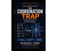 The Coordination Trap: Why your smartest people are wasting half their day - And the native AI blueprint that fixes it for good